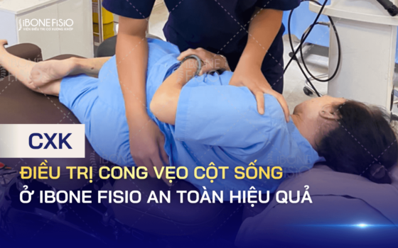 Điều trị cong vẹo cột sống ở iBONE FiSiO an toàn HIỆU QUẢ