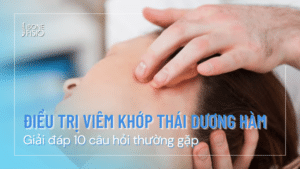 Điều trị viêm khớp thái dương hàm: Giải đáp 10 câu hỏi thường gặp