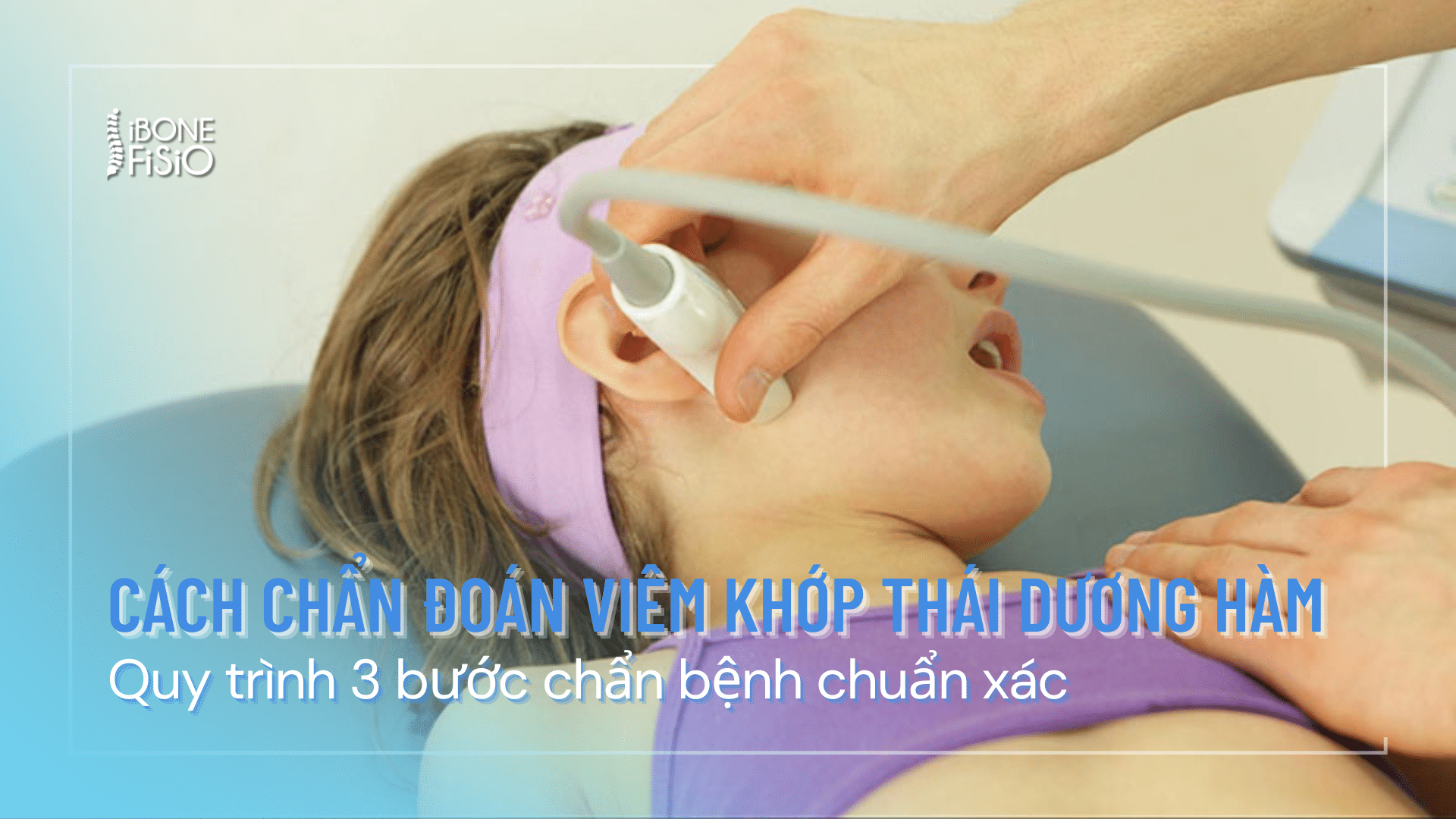 Cách chẩn đoán viêm khớp thái dương hàm: Quy trình 3 bước chẩn bệnh chuẩn xác 1 cach chan doan viem khop thai duong ham