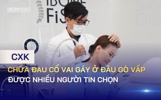 Chữa đau cổ vai gáy ở đâu Gò Vấp được nhiều người tin chọn