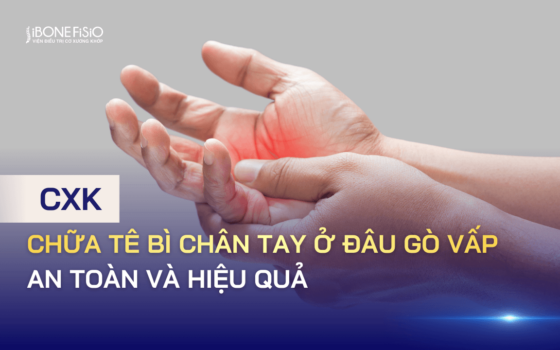 Chữa tê bì chân tay ở đâu Gò Vấp an toàn và hiệu quả