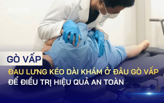 Đau lưng kéo dài khám ở đâu Gò Vấp để điều trị hiệu quả an toàn