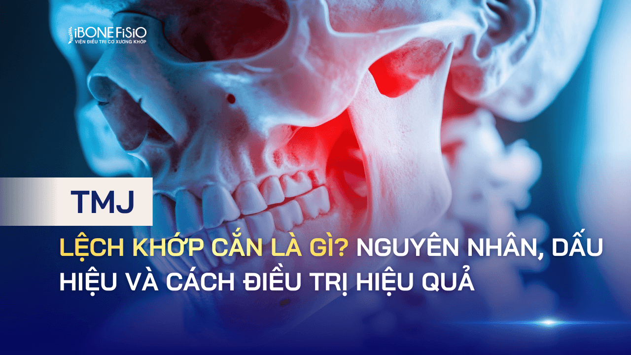 Lệch khớp cắn là gì? Nguyên nhân, dấu hiệu và cách điều trị hiệu quả