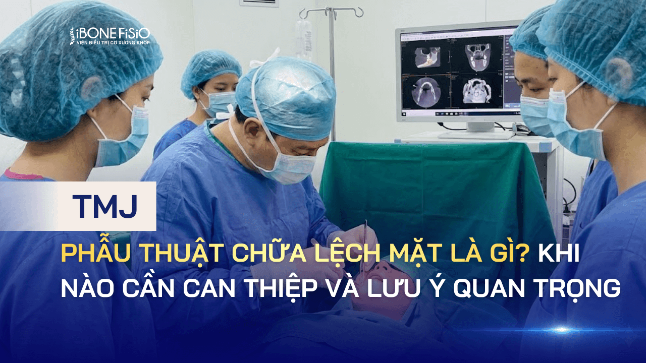 Phẫu thuật chữa lệch mặt