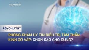 Phòng khám uy tín điều trị tâm thần kinh Gò Vấp: Chọn sao cho đúng?