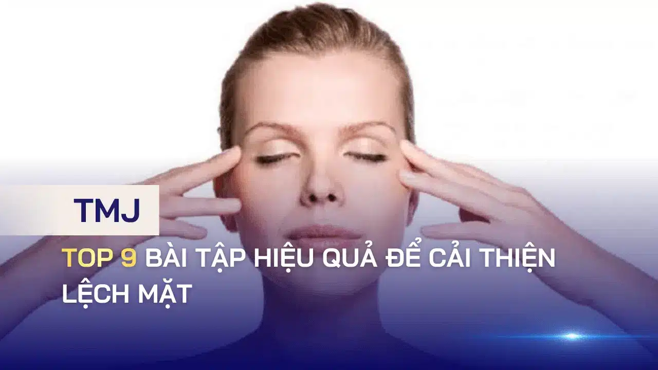 Top 9 bài tập hiệu quả để cải thiện lệch mặt