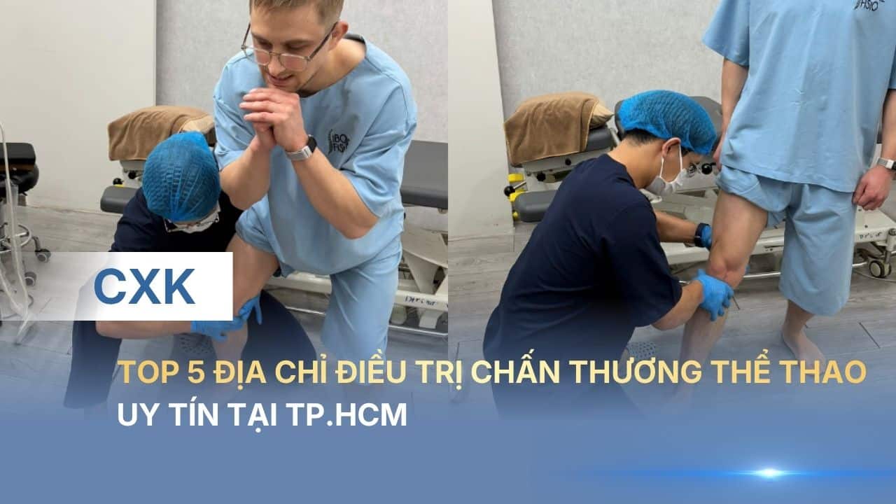 Top 5 địa chỉ điều trị chấn thương thể thao uy tín tại TP.HCM